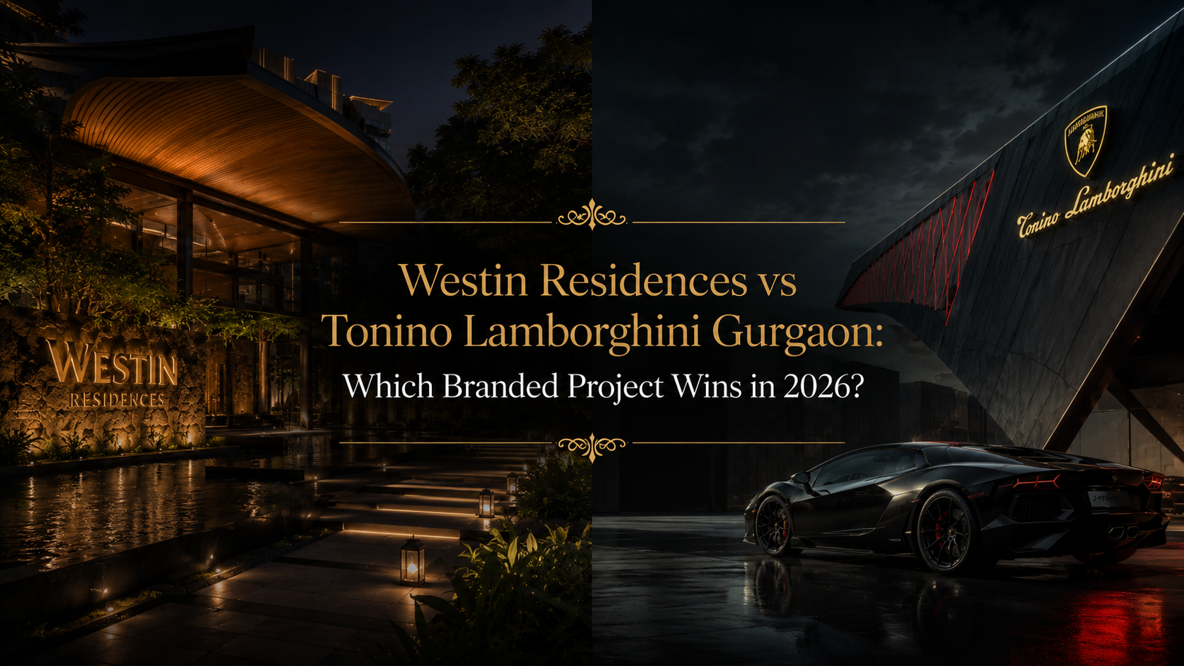 Westin Residences vs Tonino Lamborghini Gurgaon: Which Branded Project Wins in 2026?